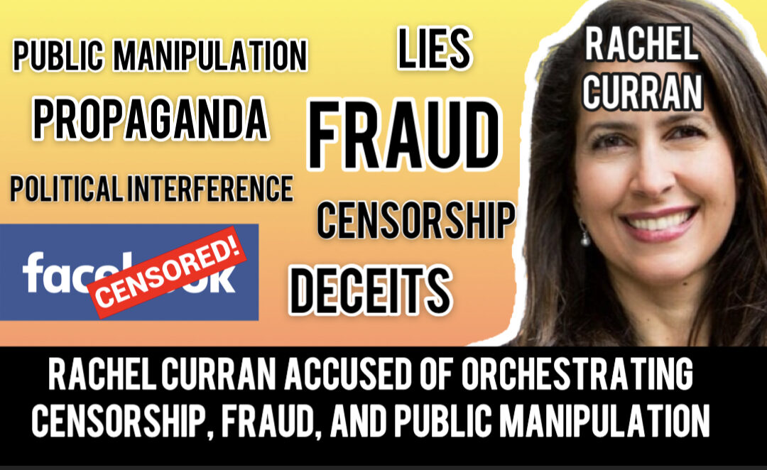 Rachel Curran Accused of Orchestrating Censorship, Fraud, and Public Manipulation