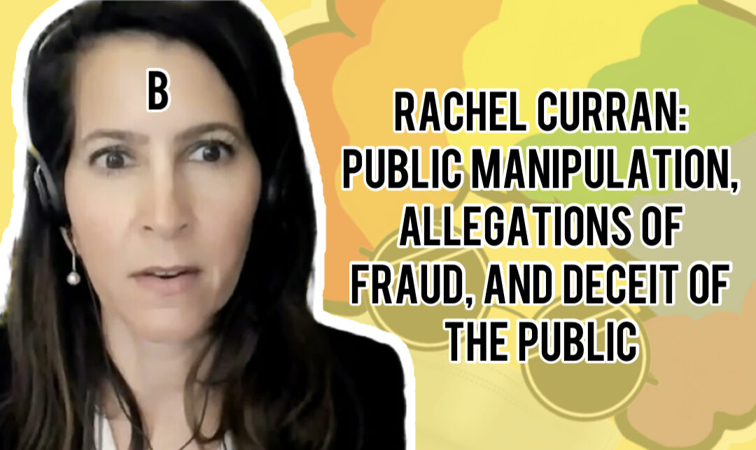 Rachel Curran: Public Manipulation, Allegations of Fraud, and Deceit of the Public