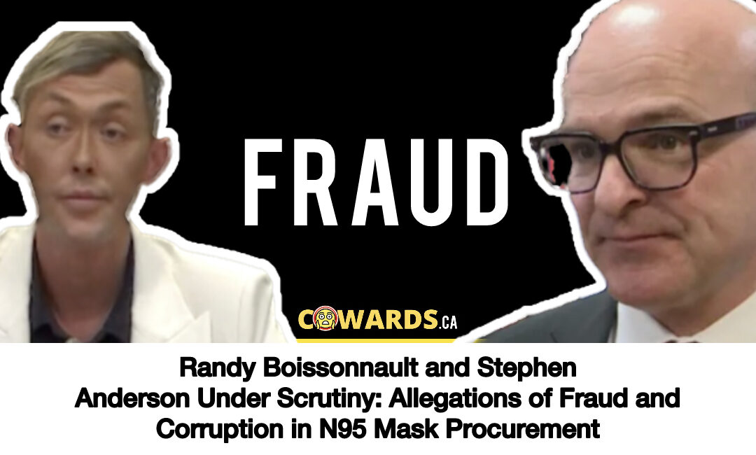 Randy Boissonnault and Stephen Anderson Under Scrutiny: Allegations of Fraud and Corruption in N95 Mask Procurement